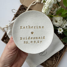 Load image into Gallery viewer, PERSONALISED BRIDESMAID / MAID OF HONOUR GIFT TRINKET DISH
