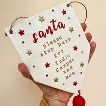 Load image into Gallery viewer, Personalised Santa Please stop here sign - Large with Tassel
